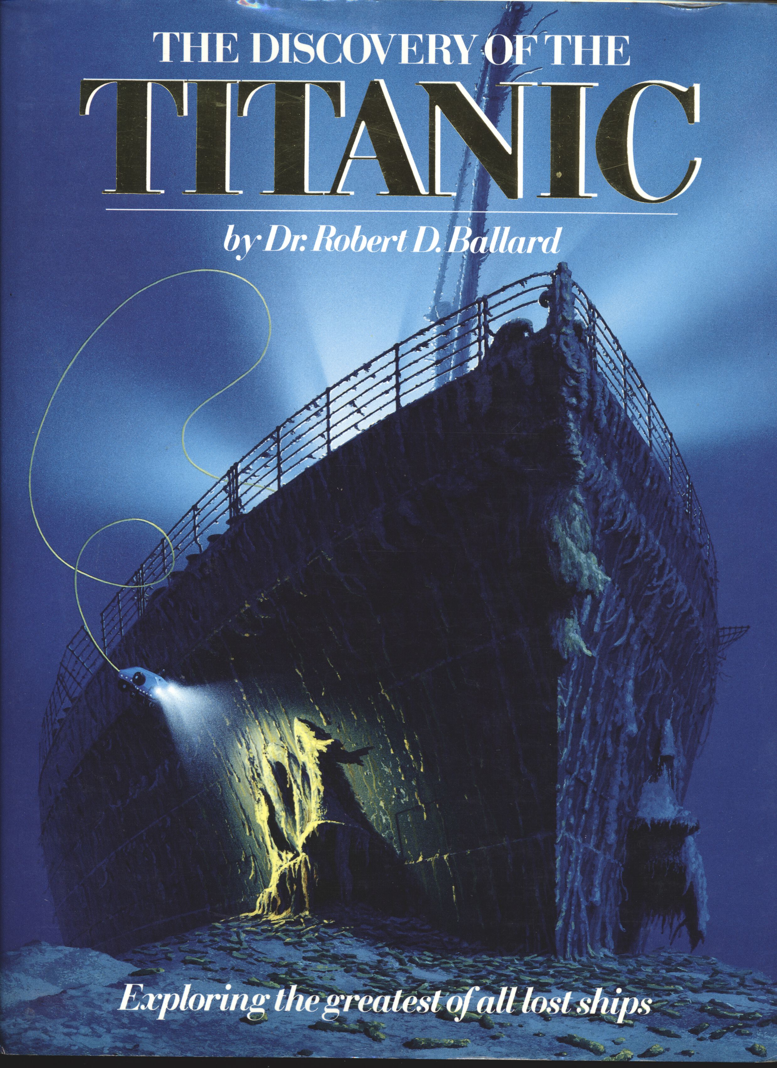 The Discovery of the Titanic - Dr. Robert D Ballard