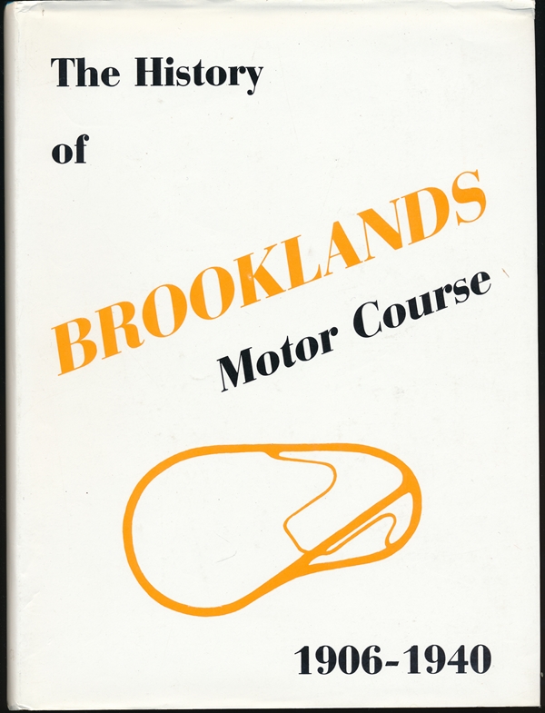 The History of Brooklands Motor Course 1906-1940, Boddy, William